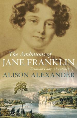 Cover of the book The Ambitions of Jane Franklin by Terry O'Farrell
