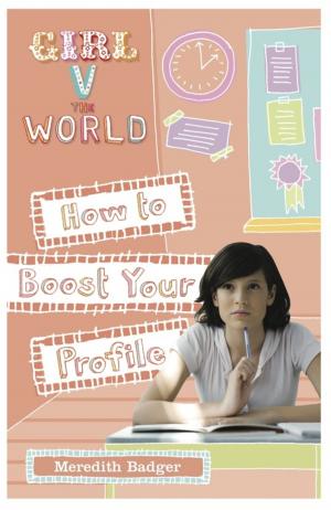 Cover of the book Girl v The World: How to Boost Your Profile by Larry, H. I.