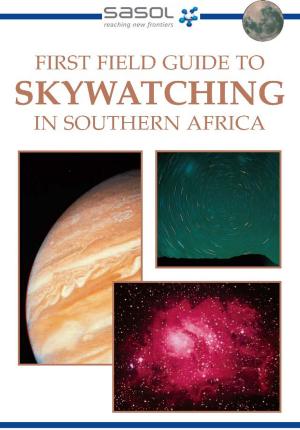 Cover of the book First Field Guide to Skywatching in Southern Africa by Chris Stuart