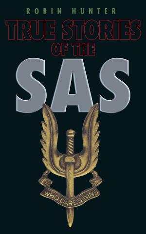 Cover of the book True Stories of the SAS by Douglas Hurd
