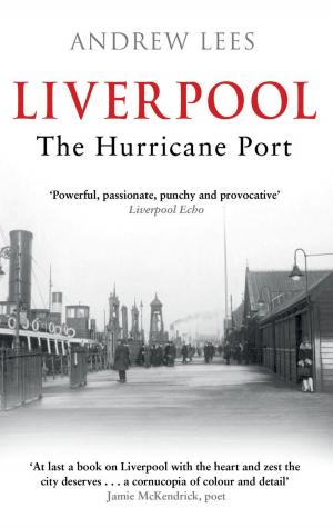 Cover of the book Liverpool: The Hurricane Port by Bernard O'Mahoney