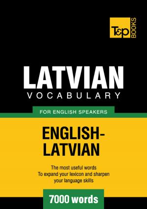 Cover of the book Latvian vocabulary for English speakers - 7000 words by Andrey Taranov