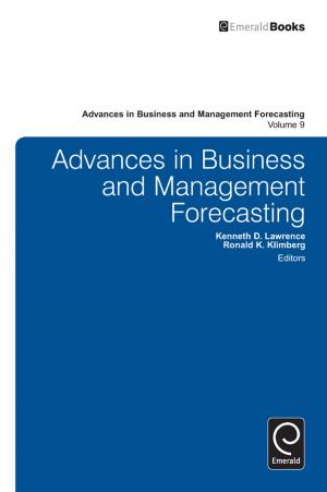 Cover of the book Advances in Business and Management Forecasting by William F. Tate IV, Nancy Staudt, Ashley Macrander