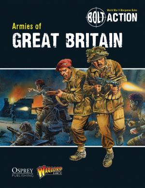Cover of the book Bolt Action: Armies of Great Britain by Simon Harrap