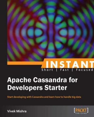 Cover of the book Instant Apache Cassandra for Developers Starter by Nishant Neeraj