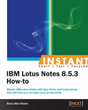 Cover of Instant IBM Lotus Notes 8.5.3 How-to