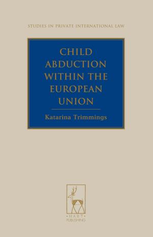 Cover of the book Child Abduction within the European Union by Thomas Mogford