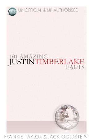 Book cover of 101 Amazing Justin Timberlake Facts