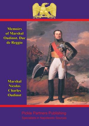 Cover of the book Memoirs of Marshal Oudinot, duc de Reggio by Louis Constant Wairy