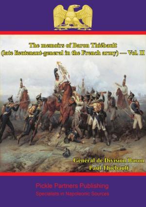 Cover of the book The memoirs of Baron Thiébault (late lieutenant-general in the French army) — Vol. II by Field-Marshal Helmuth Graf Von Moltke