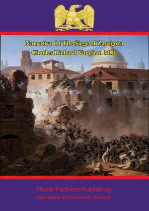 Cover of the book Narrative Of The Siege of Zaragoza by Major Harry Ross-Lewin