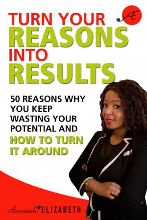 Cover of the book Turn Your Reasons Into Results by Matthias Poehm