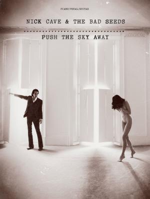Cover of the book Nick Cave & The Bad Seeds: Push The Sky Away (PVG) by Ben Watson