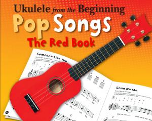 Book cover of Ukulele From The Beginning: Pop Songs (The Red Book)