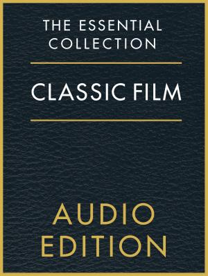 Cover of the book The Essential Collection: Classic Film Gold by Michael de Koningh, Laurence Cane-Honeysett