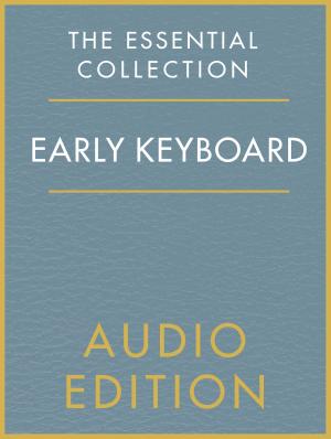 Cover of the book The Essential Collection: Early Keyboard Gold by Frank van der Kok