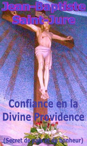 Cover of the book Confiance en la Divine Providence (Secret de paix et de bonheur) by Augustine of Hippo
