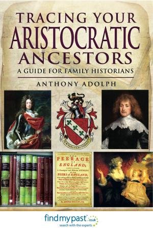 Cover of the book Tracing Your Aristocratic Ancestors by Gerry  van Tonder
