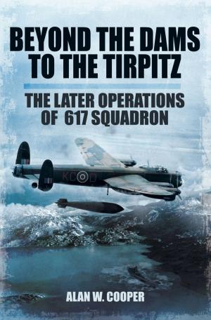 Cover of the book Beyond the Dams to the Tirpitz by Martin  Pegler