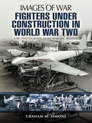Cover of the book Fighters Under Construction in World War Two by Dr Peter Liddle
