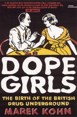 Cover of the book Dope Girls by Bill Buford