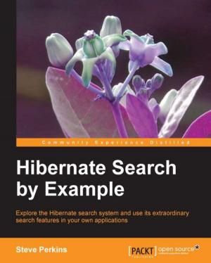 Cover of the book Hibernate Search by Example by Arun Padmanabhan, Karthikeyan NG, Matt R. Cole