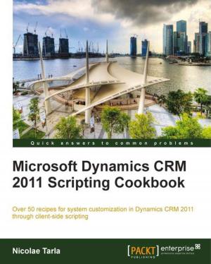 Cover of the book Microsoft Dynamics CRM 2011 Scripting Cookbook by Richard Salinas