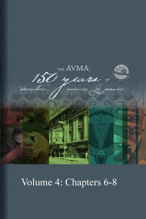 Cover of the book The AVMA: 150 Years of Education, Science and Service (Volume 4) by Hank Kellner