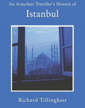Cover of the book An Armchair Traveller's History of Istanbul by Mamdouh Azzam
