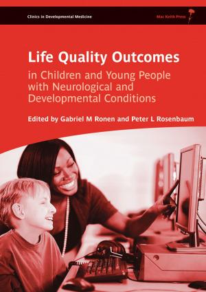 Cover of the book Life Quality Outcomes in Children and Young People with Neurological and Developmental Conditions: Concepts, Evidence and Practice by Richard W Newton, Liz Marder, Shiela C Puri