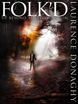 Cover of the book Folk'd Up Beyond All Recognition (FUBAR) by Bartholowmew Black