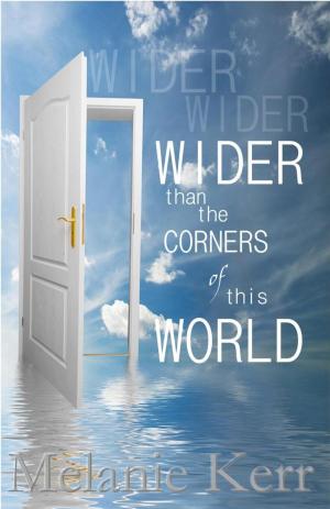 Cover of the book Wider Than The Corners Of This World by Shelley Shepard Gray