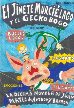 Cover of the book El Jinete Murciélago y el Geco Bogo by Anthony Barton