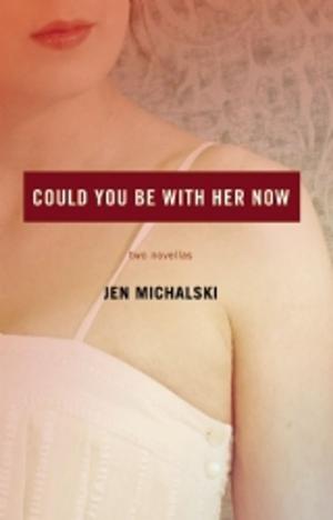 Cover of the book Could You Be With Her Now by Stephen Graham Jones