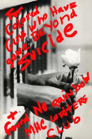 Cover of the book For Colored Guys Who Have Gone Beyond Suicide And Found No Rainbow by Surely Be