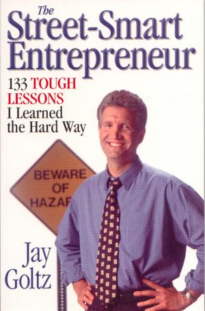 Cover of the book The Street-Smart Entrepreneur by Eric J. Burch