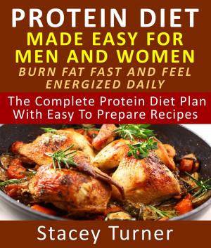 Cover of the book Protein Diet Made Easy for Men and Women by Janet Stephens