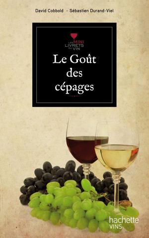 Cover of the book Le goût des cépages by Yannick Alléno, Vincent Brenot