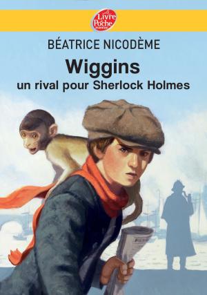Cover of the book Wiggins - Un rival pour Sherlock Holmes by Chantal Pelletier, Daniel Zimmermann, Claude Pujade-Renaud