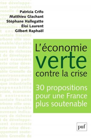 Book cover of L'économie verte contre la crise. 30 propositions pour une France plus soutenable