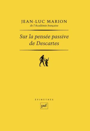 Cover of the book Sur la pensée passive de Descartes by Serge Tisseron
