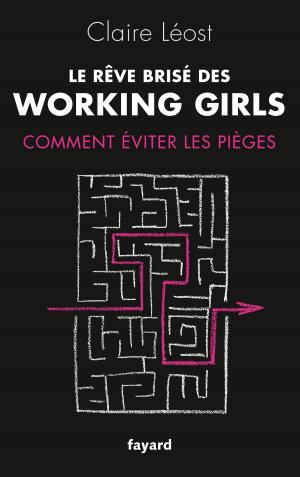 Cover of the book Le Rêve brisé des working girls by Frédéric Vitoux