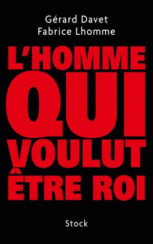 Cover of the book L'homme qui voulut être roi by Brigitte Giraud