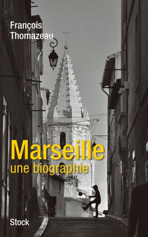 Cover of the book Marseille, une biographie by Camille Laurens