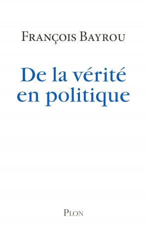 Cover of the book De la vérité en politique by Thierry BECCARO, Jean-Philippe ZAPPA