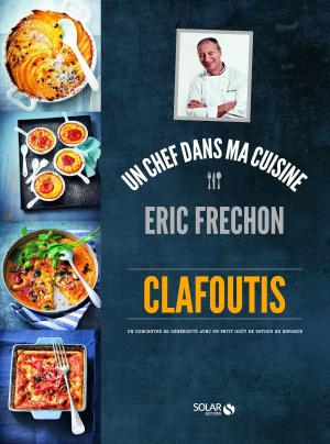 Cover of the book Clafoutis - Eric Fréchon by Olivia TOJA