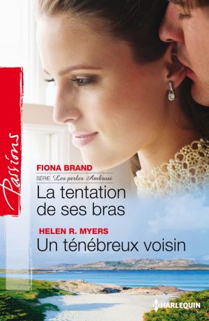 Cover of the book La tentation de ses bras - Un ténébreux voisin by Sara Orwig, Brenda Harlen