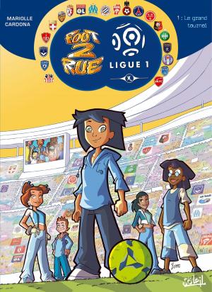 Cover of the book Foot 2 Rue - Ligue 1 T01 by Paul Frichet, Stéphane Betbeder