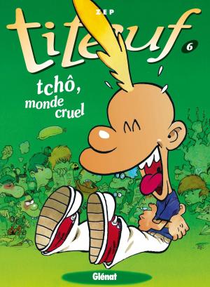 Cover of the book Titeuf - Tome 06 by Julien Telo, Robin Recht, Jean Bastide, Julien Blondel, Jean-Luc Cano, Michael Moorcock