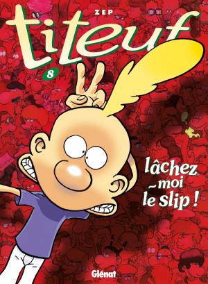 Cover of the book Titeuf - Tome 08 by Jean-Louis Fonteneau, Matteo Simonacci